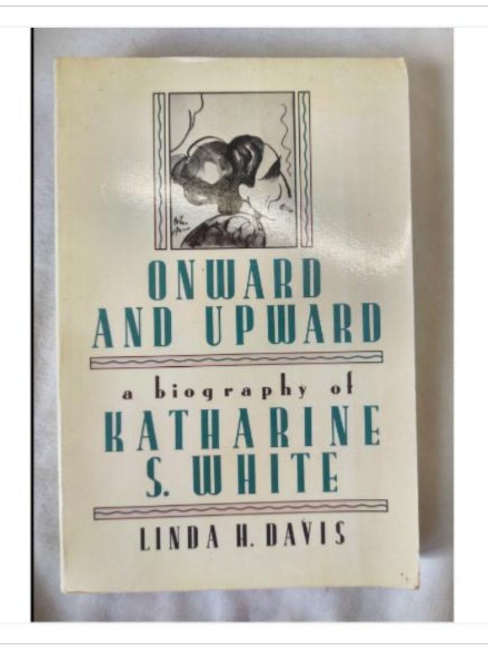 Onward and Upward A Biography of Katharine S. White Fromm Reprint 1989 PB